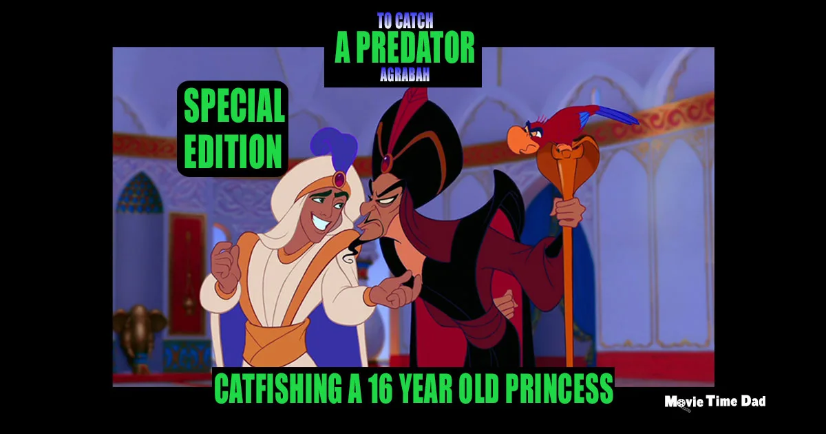 Aladdin (1992) - To catch a predator Agrabah Special Edition: Catfishing a 16 year old princess