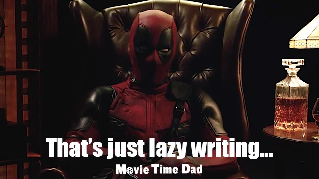 Deadpool that is just lazying writing Hocus Pocus