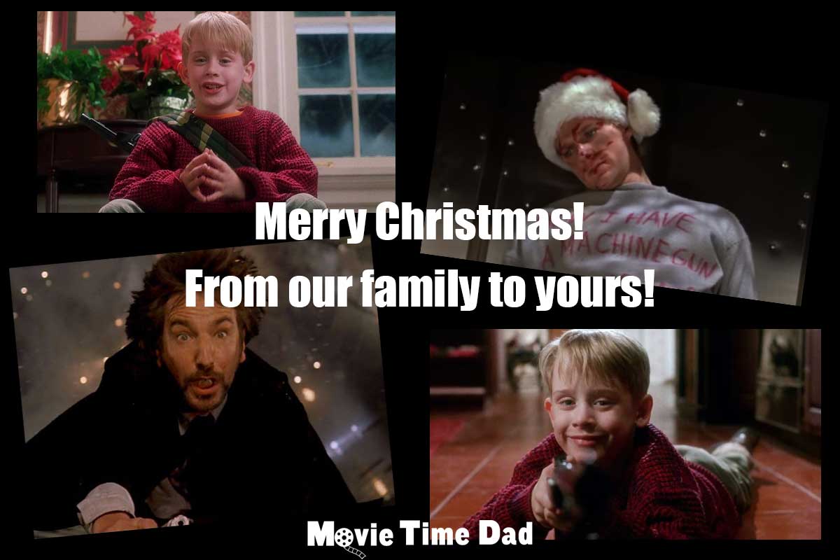 Merry Christmas! From our family to yours! Home Alone and Die Hard