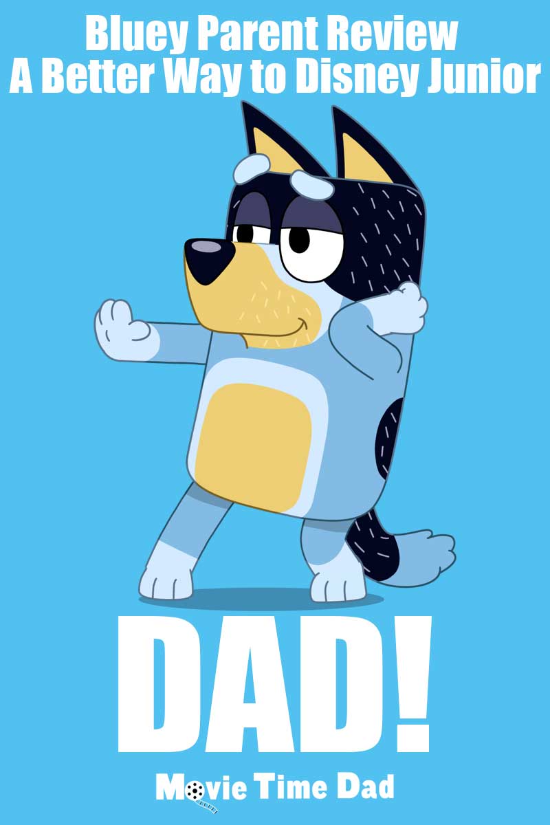 parent-review-bluey-a-better-way-to-disney-junior-movie-time-dad